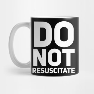 Do Not Resuscitate Mug